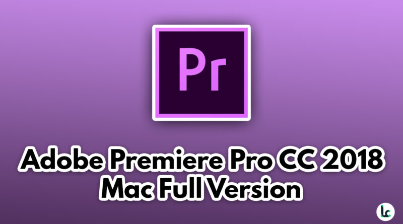 Adobe Premiere Pro Cc 2018 Mac Free Download